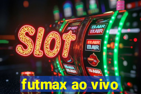 futmax ao vivo